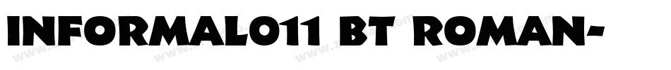 Informal011 BT Roman字体转换
